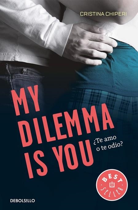 MY DILEMA IS YOU 3 TE AMO O TE ODIO | 9788466338004 | CRISTINA CHIPERI