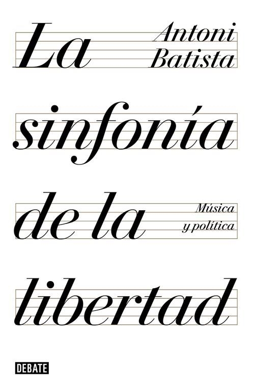 LA SINFONIA DE LA LIBERTAD | 9788499928425 | ANTONI BATISTA