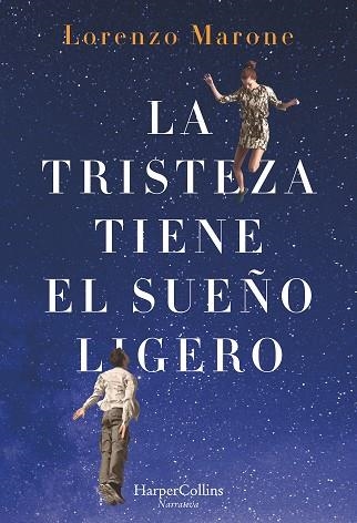 LA TRISTEZA TIENE EL SUEÑO LIGERO | 9788491392415 | LORENZO MARONE