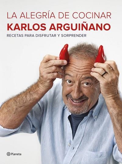 LA ALEGRIA DE COCINAR | 9788408186601 | KARLOS ARGUIÑANO