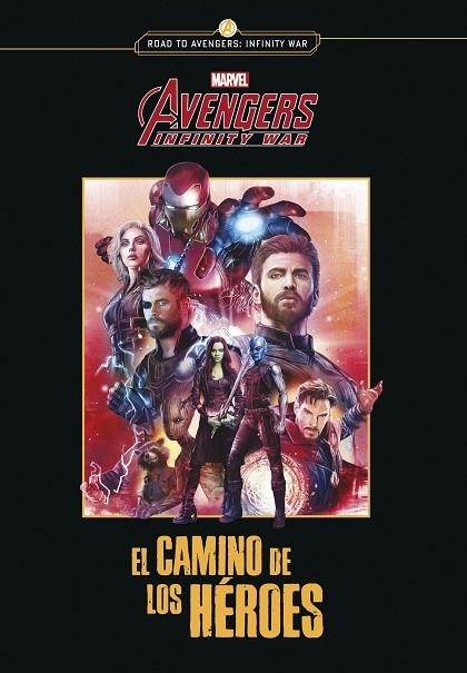 AVENGERS INFINITY WAR EL CAMINO DE LOS HEROES | 9788416914302 | MARVEL