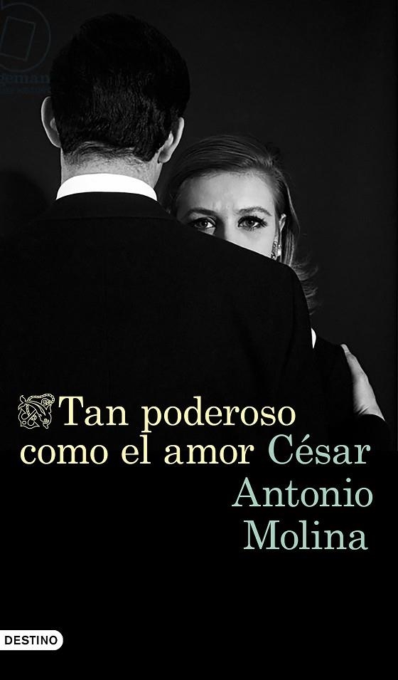 TAN PODEROSO COMO EL AMOR | 9788423353651 | CESAR ANTONIO MOLINA