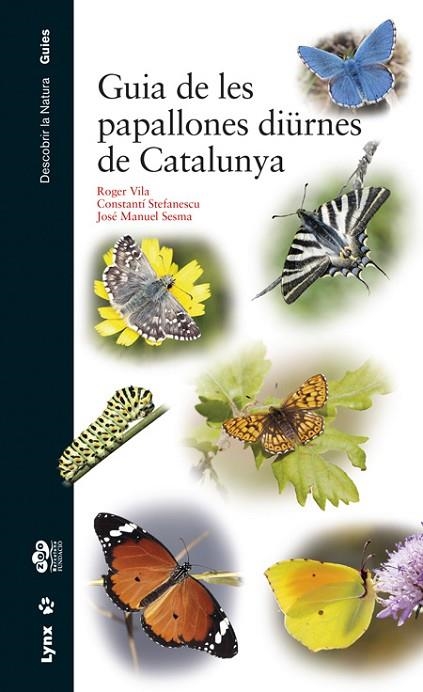 GUIA DE LES PAPALLONES DIURNES DE CATALUNYA | 9788416728060 | ROGER VILA & CONSTANTI STEFANESCU & JOSE MANUEL SESMA