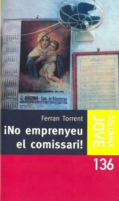 NO EMPRENYEU EL COMISARI ! (JOVE) | 9788483004241 | FERRAN TORRENT