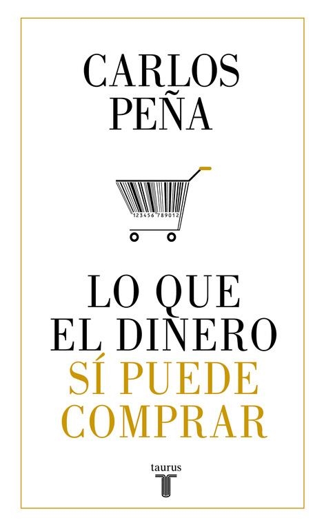 LO QUE EL DINERO SI PUEDE COMPRAR | 9788430620050 | CARLOS PEÑA