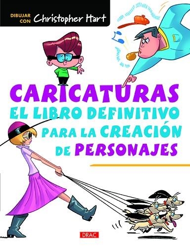 CARICATURAS EL LIBRO DEFINITIVO PARA LA CREACION DE PERSONAJES | 9788498745986 | CHRISTOPHER HART