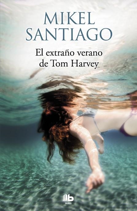 EL EXTRAÑO VERANO DE TOM HARVEY | 9788490705483 | MIKEL SANTIAGO