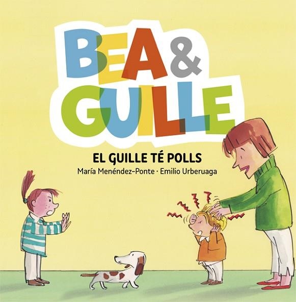 BEA & GUILLE 05 EL GUILLE TE POLLS | 9788424662653 | MARIA MENENDEZ PONTE & EMILIO URBERUAGA