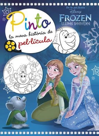 FROZEN LLUMS D'HIVERN PINTO LA MEVA HISTORIA DE PEL·LICULA | 9788491375609 | DISNEY