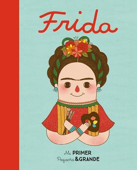 MI PRIMER PEQUEÑA & GRANDE FRIDA | 9788490654590 | M. ISABEL SANCHEZ VEGARA