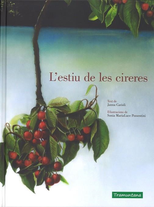 L'ESTIU DE LES CIRERES | 9788416578993 | JANNA CARIOLI & SONIA MARIALUCE POSSENTINI