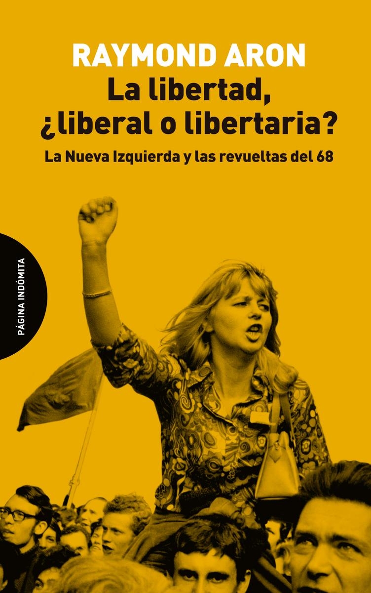 LA LIBERTAD ¿LIBERAL O LIBERTARIA? | 9788494816703 | RAYMOND ARON