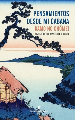 PENSAMIENTOS DESDE MI CABAÑA | 9788416544752 | KAMO NO CHOMEI & NATSUME SOSEKI