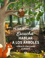 ESCUCHA A LOS ARBOLES HABLAR | 9788494820229 | PETER WOHLLEBEN