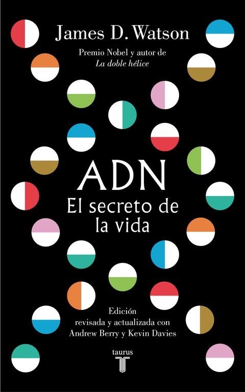 ADN EL SECRETO DE LA VIDA | 9788430619344 | JAMES D. WATSON