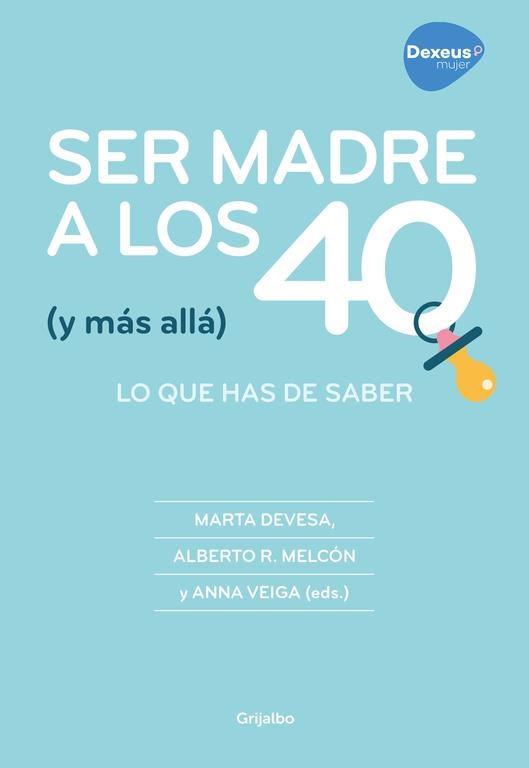 SER MADRE A LOS 40 Y MAS ALLA | 9788416895267 | MARTA DEVESA & ALBERTO R. MELCON & ANNA VEIGA