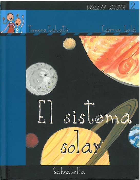 VOLEM SABER 2 EL SISTEMA SOLAR | 9788484124757 | TERESA SABATE & CARME SOLA