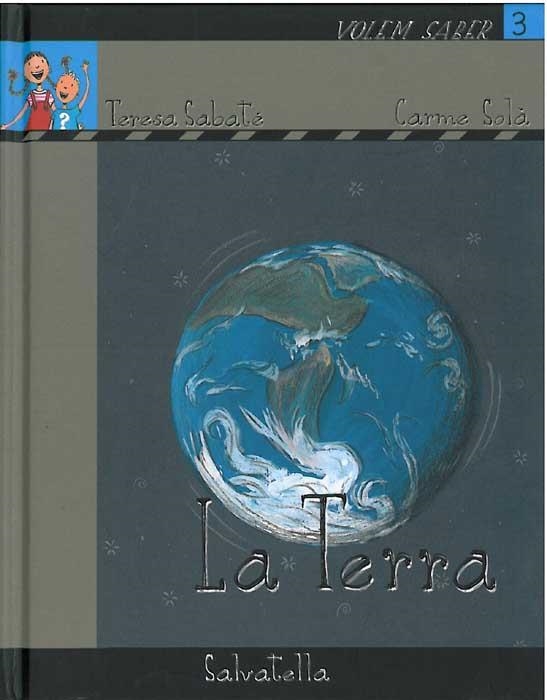 VOLEM SABER 3 LA TERRA | 9788484124764 | TERESA SABATE & CARME SOLA