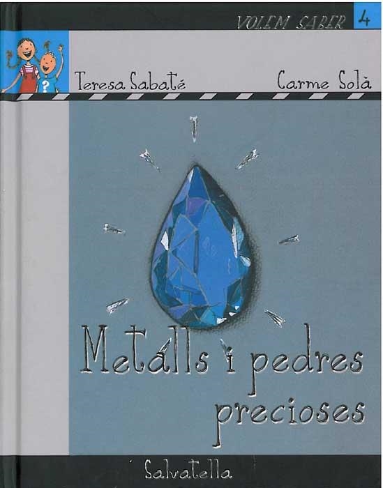 VOLEM SABER 4 METALLS I PEDRES | 9788484124771 | TERESA SABATE & CARME SOLA