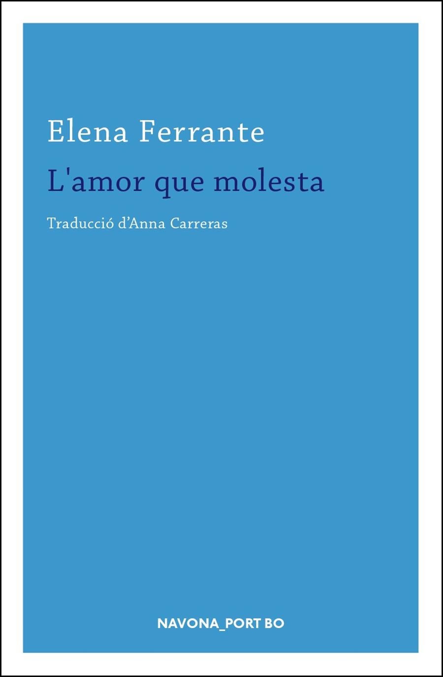 L'AMOR QUE MOLESTA | 9788417181369 | ELENA FERRANTE