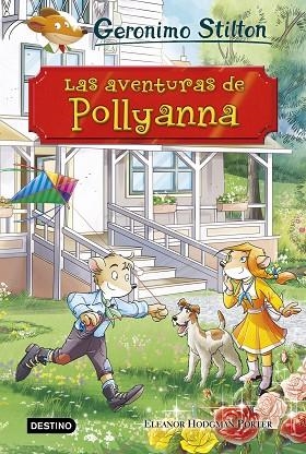 LAS AVENTURAS DE POLLYANNA | 9788408187196 | GERONIMO STILTON