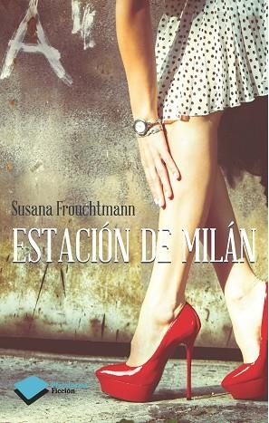 ESTACION DE MILAN | 9788416096008 | SUSANA FROUCHTMANN CORACHAN