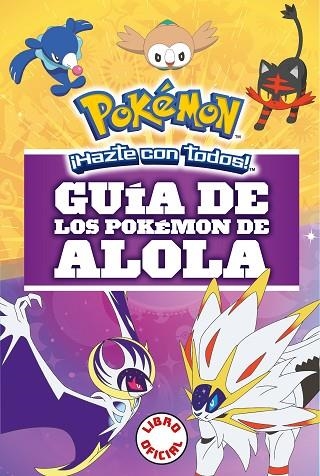 GUIA DE LOS POKEMON DE ALOLA | 9788490439654 | AUTORES VARIOS