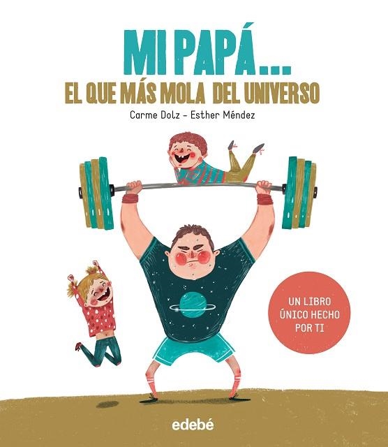 MI PAPA  EL QUE MAS MOLA DEL UNIVERSO | 9788468334240 | CARME DOLZ & ESTHER MENDEZ