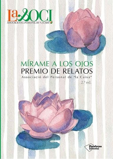 MÍRAME A LOS OJOS. PREMIO DE RELATOS ASOCIACIÓN DEL PERSONAL DE LA CAIXA | 9788417114107 | VVAA