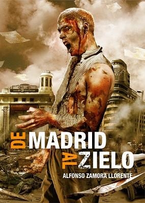 DE MADRID AL ZIELO | 9788415296744 | ALFONSO ZAMORA LLORENTE