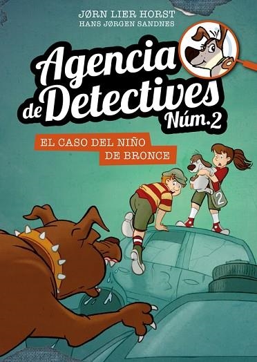 AGENCIA DE DETECTIVES NUM 2 07 EL CASO DEL NIÑO DE BRONCE | 9788424663131 | JORN LIER HORST & HANS JORGEN SANDNES