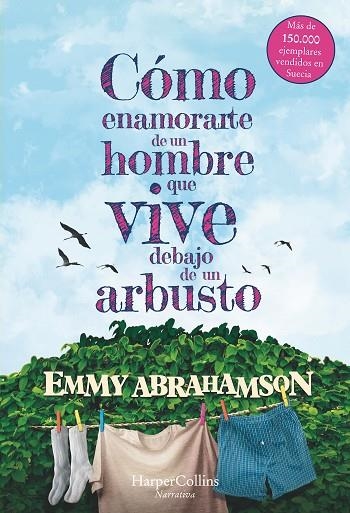 COMO ENAMORARTE DE UN HOMBRE QUE VIVE DEBAJO DE UN ARBUSTO | 9788491392378 | EMMY ABRAHANSON