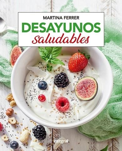 DESAYUNOS SALUDABLES | 9788491181361 | MARTINA FERRER