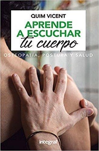 APRENDE A ESCUCHAR TU CUERPO | 9788491181408 | QUIM VICENT SARDINERO