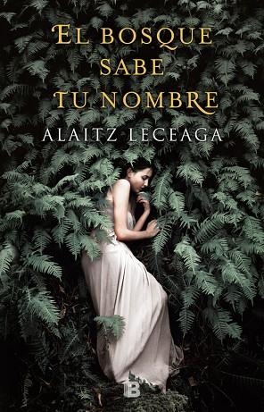 EL BOSQUE SABE TU NOMBRE | 9788466662925 | ALAITZ LECEAGA