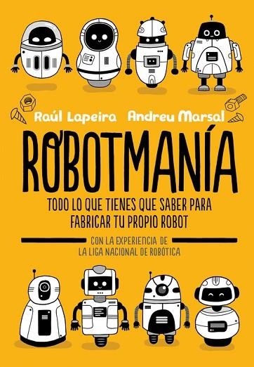 ROBOTMANIA | 9788416712885 | RAUL LAPEIRA & ANDREU MARSAL