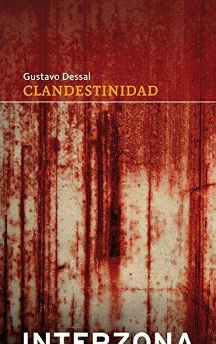 CLANDESTINIDAD | 9789871180608 | GUSTAVO DESSAL