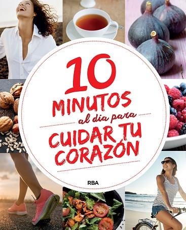 10 MINUTOS AL DIA PARA CUIDAR TU CORAZON | 9788491870401 | VARIOS AUTORES