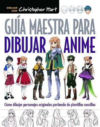 GUIA MAESTRA PARA DIBUJAR ANIME | 9788498745603 | CHRISTOPHER HART