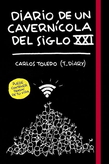 DIARIO DE UN CAVERNICOLA DEL SIGLO XXI | 9788416890699 | CARLOS TOLEDO (T_DIARY)