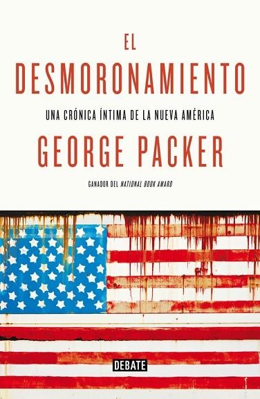 EL DESMORONAMIENTO | 9788499924694 | GEORGE PACKER