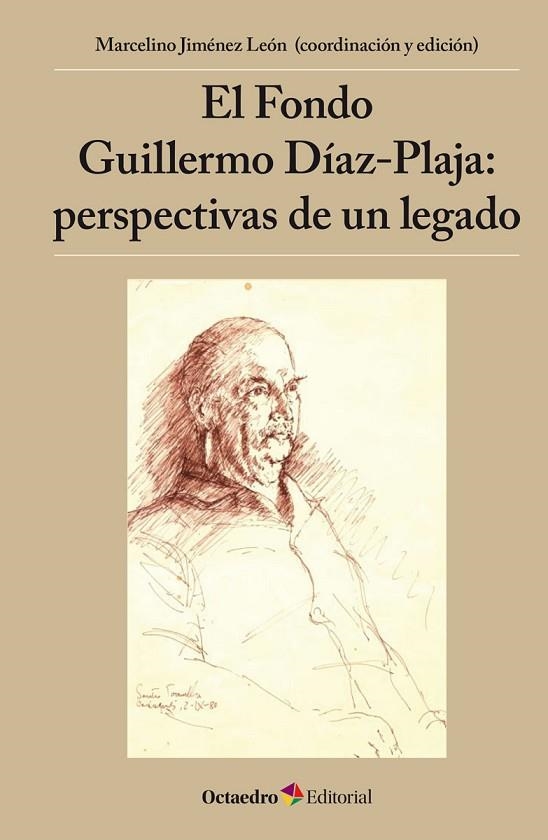 FONDO EL. GUILLERMO DIAZ PLAJA PERSPECTIVAS DE UN LEGADO | 9788417219192 | MARCELINO JIMENEZ LEON