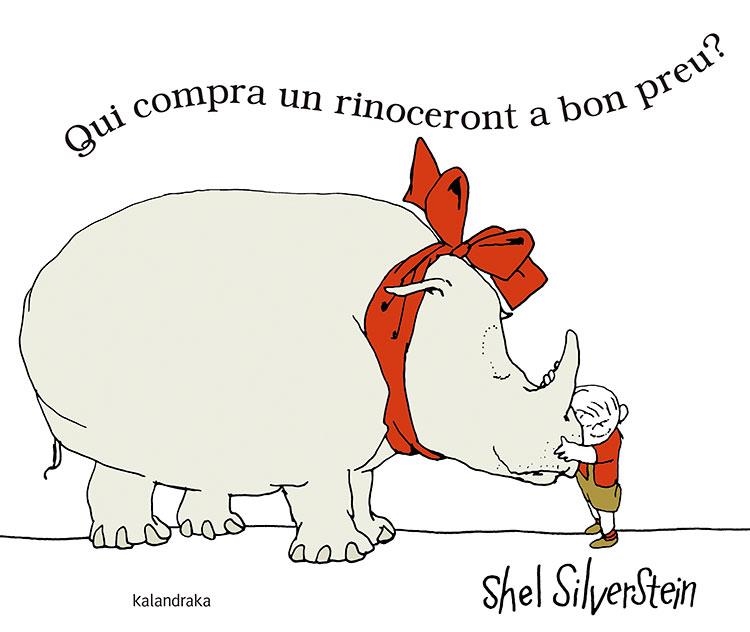 QUI COMPRA UN RINOCERONT A BON PREU? | 9788416804108 | SHEL SILVERSTEIN