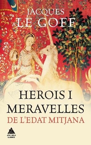 HEROIS I MERAVELLES DE L'EDAT MITJANA | 9788416222452 | JACQUES LE GOFF