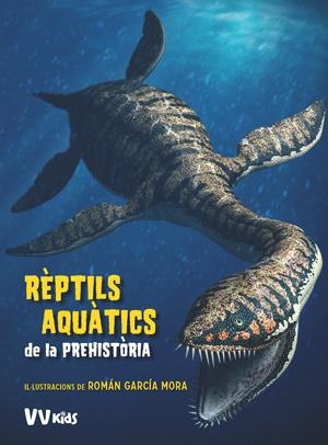 REPTILS AQUATICS DE LA PREHISTORIA | 9788468254647 | ANNA CESSA & GIUSEPPE BRILLANTE & ROMAN GARCIA MORA