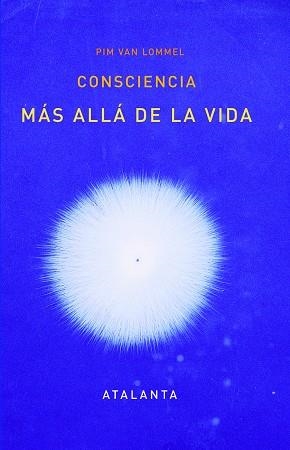 CONSCIENCIA MAS ALLA DE LA VIDA | 9788494303081 | PIM VAN LOMMEL