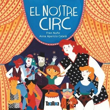 EL NOSTRE CIRC | 9788417383121 | FRAN NUÑO & ANNA APARICIO CATALA