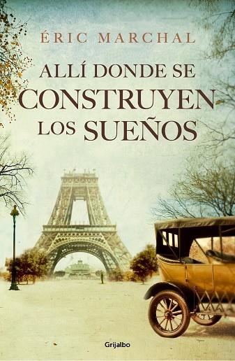 ALLI DONDE SE CONSTRUYEN LOS SUEÑOS | 9788425356650 | ERIC MARCHAL