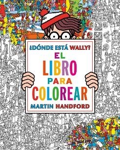 DONDE ESTA WALLY EL LIBRO PARA COLOREAR | 9788416075850 | MARTIN HANDFORD