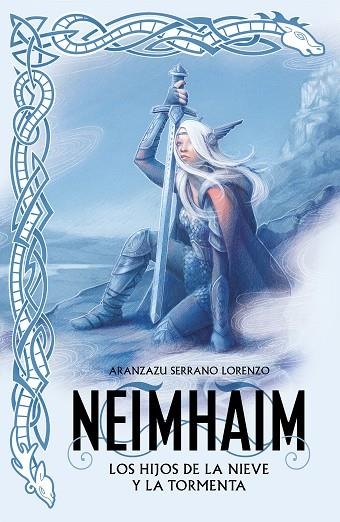 NEIMHAIM LOS HIJOS DE LA NIEVE Y LA TORMENTA | 9788401022074 | ARANZAZU SERRANO LORENZO